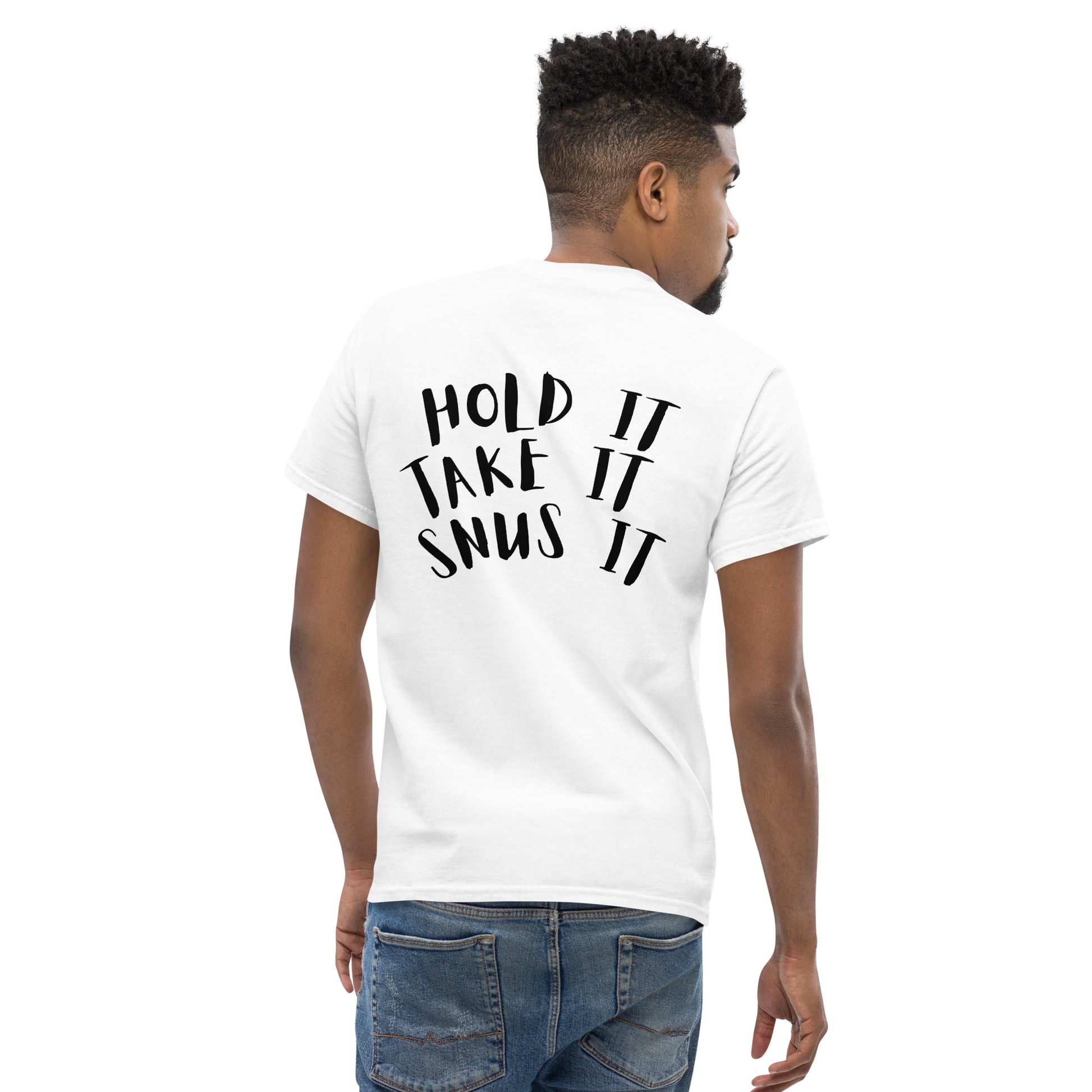 Hold it, Take It T-Shirt Herren Snus-Star.ch